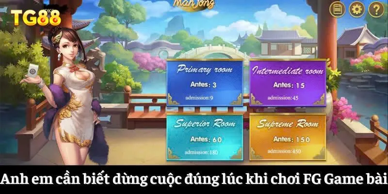 Anh em cần biết dừng cuộc đúng lúc khi chơi FG Game bài