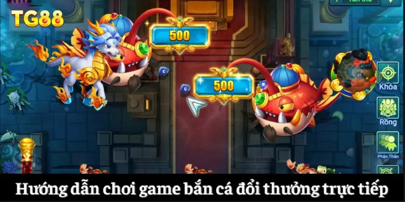 Hướng dẫn chơi game bắn cá đổi thưởng trực tiếp