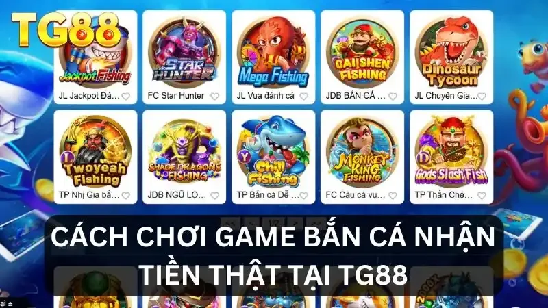 Cách chơi bắn cá tại TG88