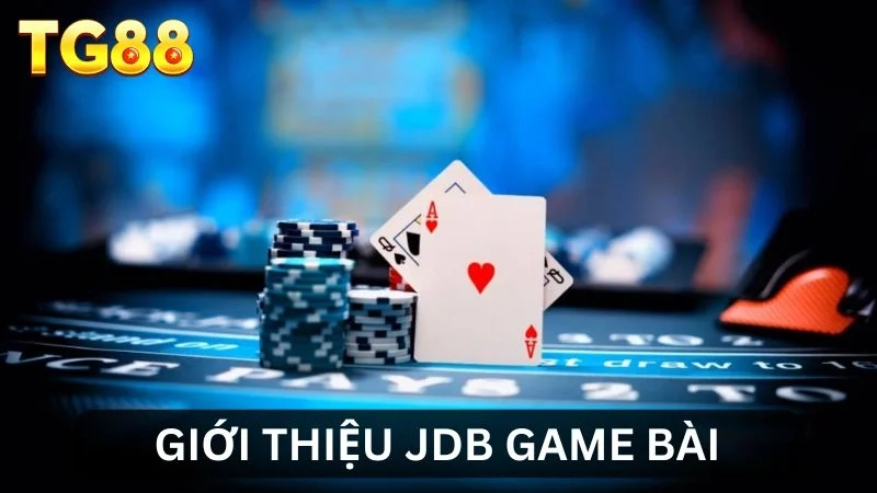 Giới thiệu về JDB Game bài