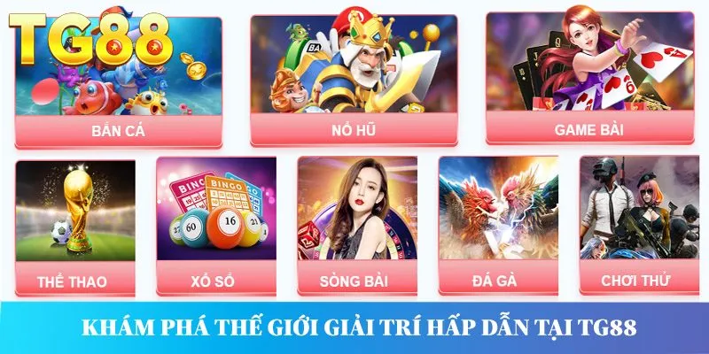 Khám phá thế giới giải trí hấp dẫn tại TG88