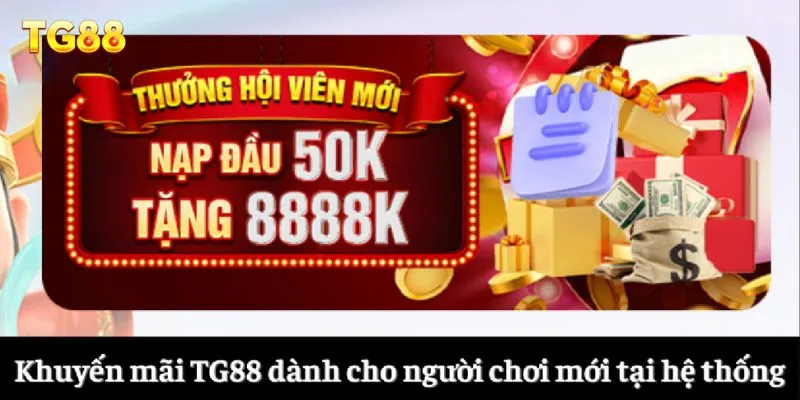 Khuyến mãi TG88 dành cho người chơi mới tại hệ thống