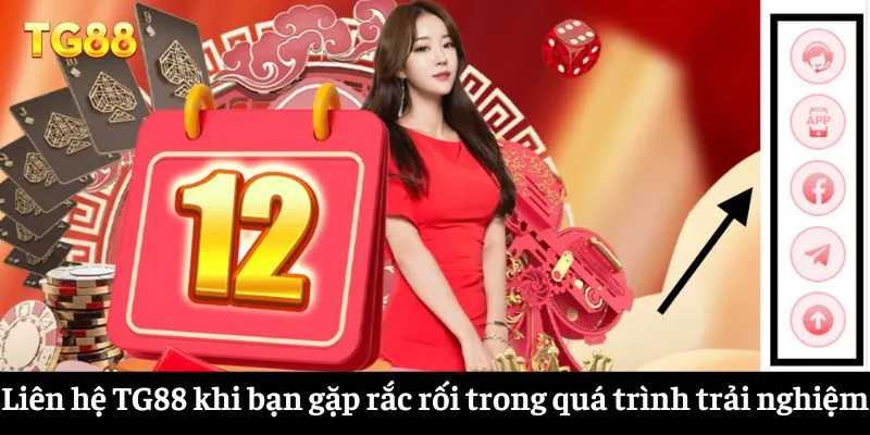 Liên hệ TG88 khi bạn gặp rắc rối trong quá trình trải nghiệm