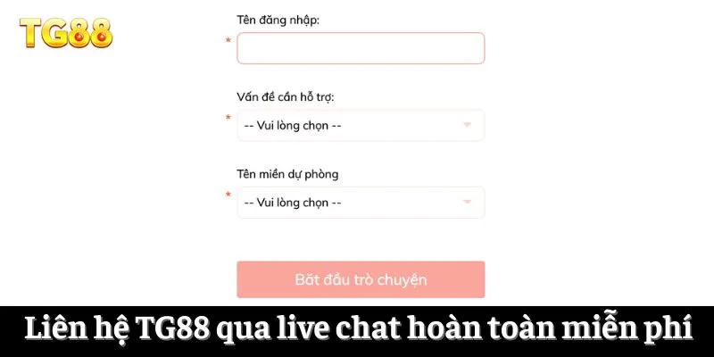 Liên hệ TG88 qua live chat hoàn toàn miễn phí