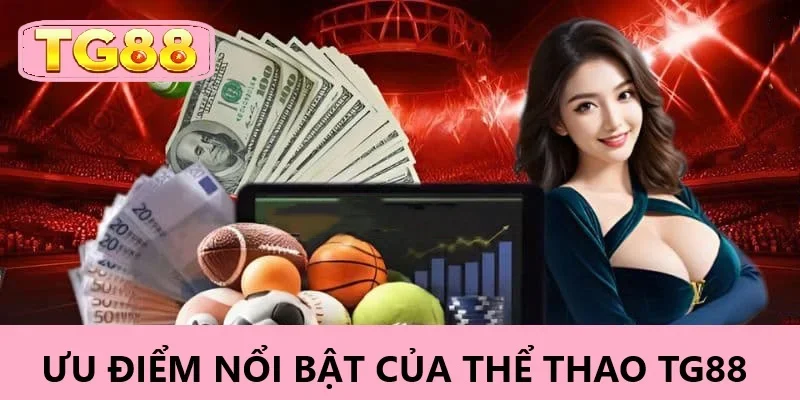 Cá cược tại TG88 thật sự rất thuận tiện