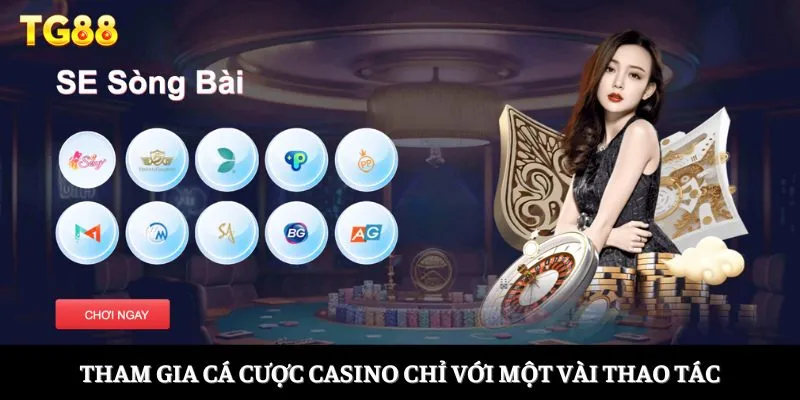 Tham gia cá cược casino chỉ với một vài thao tác