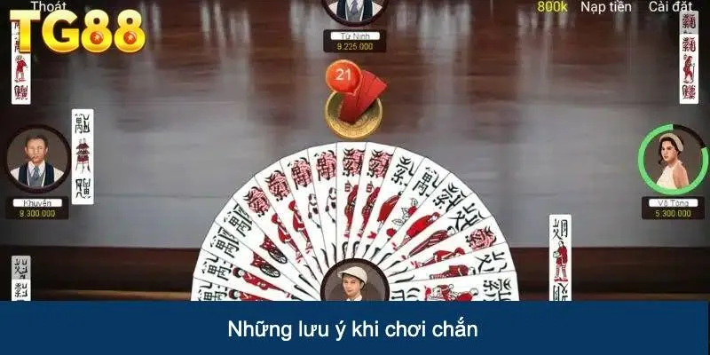 Những lưu ý cần nắm khi chơi chắn