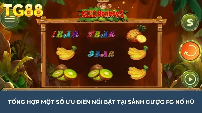 Tổng hợp 1 số điểm nổi trội của sảnh game FG nổ hũ