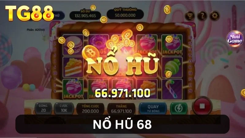 Nổ Hũ 68 - Cơ Hội Đổi Đời Nhanh Chóng Chỉ Trong Một Lần Quay