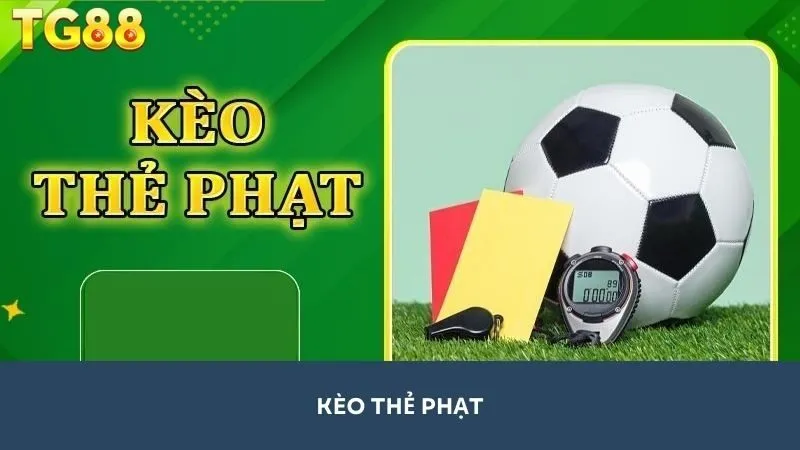 Khám Phá Các Loại Kèo Thẻ Trong Sảnh Thể Thao Của Nhà Cái TG88